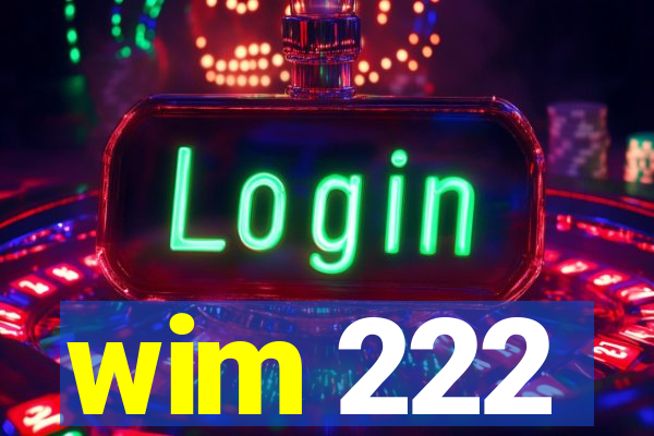 wim 222